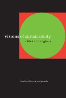 Visions of Sustainability : Cities and Regions