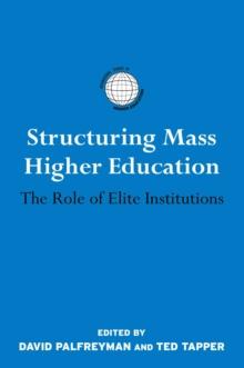 Structuring Mass Higher Education : The Role of Elite Institutions