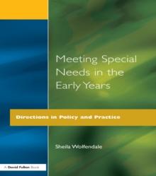 Meeting Special Needs in the Early Years : Directions in Policy and Practice