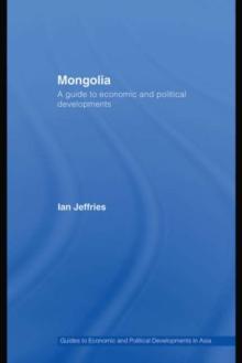 Mongolia : A Guide to Economic and Political Developments