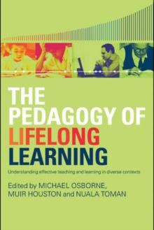 The Pedagogy of Lifelong Learning : Understanding Effective Teaching and Learning in Diverse Contexts