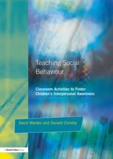 Teaching Social Behaviour : Classroom Activities to Foster Children's Interpersonal Awareness