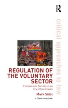 Regulation of the Voluntary Sector : Freedom and Security in an Era of Uncertainty