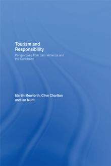 Tourism and Responsibility : Perspectives from Latin America and the Caribbean