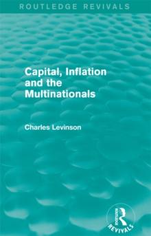 Capital, Inflation and the Multinationals (Routledge Revivals)