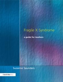 Fragile X Syndrome : A Guide for Teachers