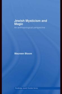 Jewish Mysticism and Magic : An Anthropological Perspective