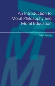 An Introduction to Moral Philosophy and Moral Education