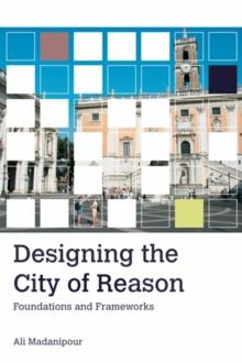 Designing the City of Reason : Foundations and Frameworks