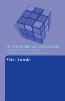 Of Literature and Knowledge : Explorations in Narrative Thought Experiments, Evolution and Game Theory