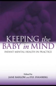 Keeping The Baby In Mind : Infant Mental Health in Practice