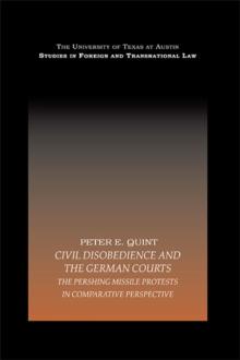 Civil Disobedience and the German Courts : The Pershing Missile Protests in Comparative Perspective