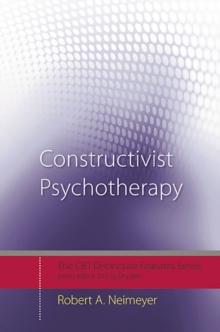 Constructivist Psychotherapy : Distinctive Features