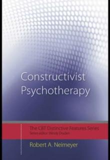 Constructivist Psychotherapy : Distinctive Features