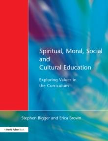 Spiritual, Moral, Social, & Cultural Education : Exploring Values in the Curriculum