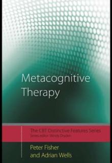 Metacognitive Therapy : Distinctive Features