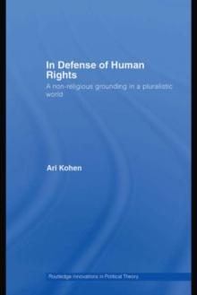 In Defense of Human Rights : A Non-Religious Grounding in a Pluralistic World