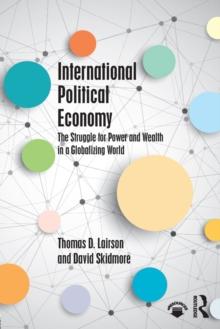 International Political Economy : The Struggle for Power and Wealth in a Globalizing World