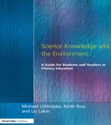 Science Knowledge and the Environment : A Guide for Students and Teachers in Primary Education