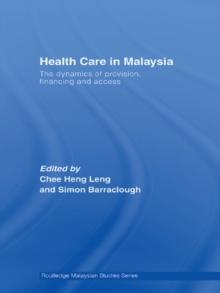 Health Care in Malaysia : The Dynamics of Provision, Financing and Access