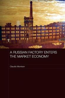 A Russian Factory Enters the Market Economy