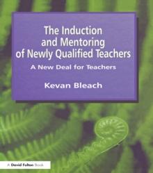 Induction and Mentoring of Newly Qualified Teachers : A New Deal for Teachers