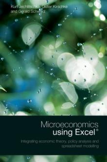 Microeconomics using Excel : Integrating Economic Theory, Policy Analysis and Spreadsheet Modelling