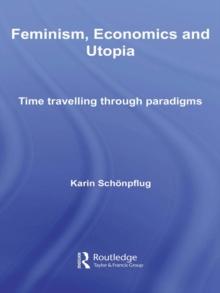 Feminism, Economics and Utopia : Time Travelling through Paradigms