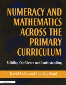 Numeracy and Mathematics Across the Primary Curriculum : Building Confidence and Understanding