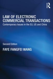 Law of Electronic Commercial Transactions : Contemporary Issues in the EU, US and China