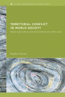 Territorial Conflicts in World Society : Modern Systems Theory, International Relations and Conflict Studies