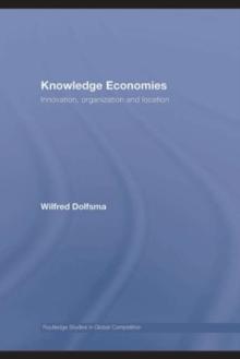 Knowledge Economies : Organization, location and innovation