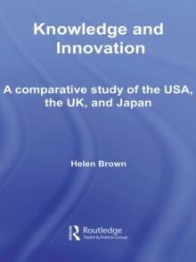 Knowledge and Innovation : A Comparative Study of the USA, the UK and Japan