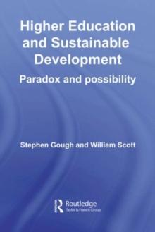 Higher Education and Sustainable Development : Paradox and Possibility