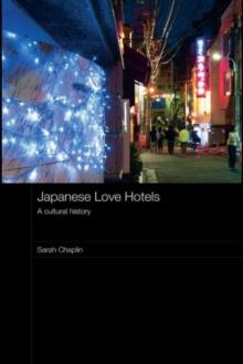 Japanese Love Hotels : A Cultural History