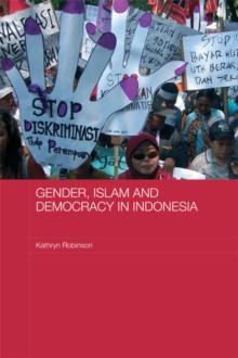 Gender, Islam and Democracy in Indonesia