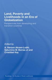 Land, Poverty and Livelihoods in an Era of Globalization : Perspectives from Developing and Transition Countries