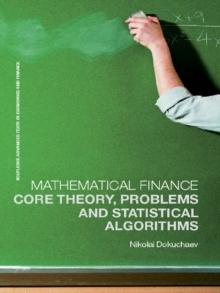 Mathematical Finance : Core Theory, Problems and Statistical Algorithms