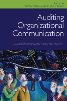 Auditing Organizational Communication : A Handbook of Research, Theory and Practice