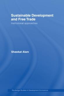 Sustainable Development and Free Trade : Institutional Approaches