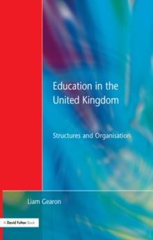 Education in the United Kingdom : Structures and Organisation