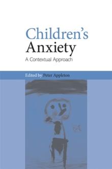 Children's Anxiety : A Contextual Approach