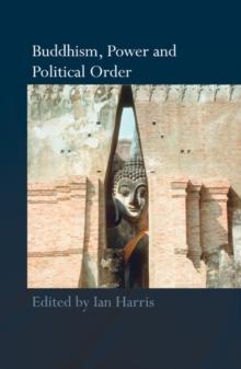 Buddhism, Power and Political Order