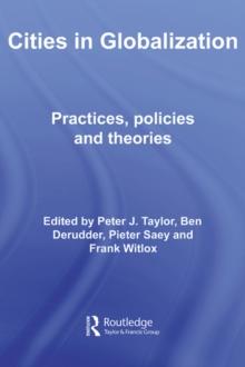 Cities in Globalization : Practices, Policies and Theories