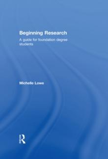 Beginning Research : A Guide for Foundation Degree Students