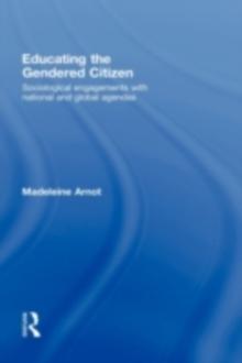 Educating the Gendered Citizen : sociological engagements with national and global agendas