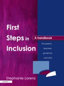 First Steps in Inclusion : A Handbook for Parents, Teachers, Governors and LEAs