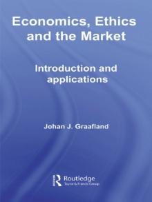 Economics, Ethics and the Market : Introduction and Applications