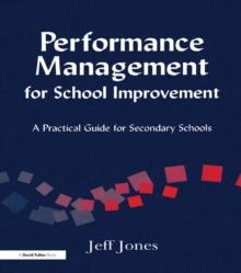 Performance Management for School Improvement : A Practical Guide for Secondary Schools