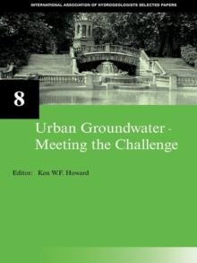 Urban Groundwater, Meeting the Challenge : IAH Selected Papers on Hydrogeology 8